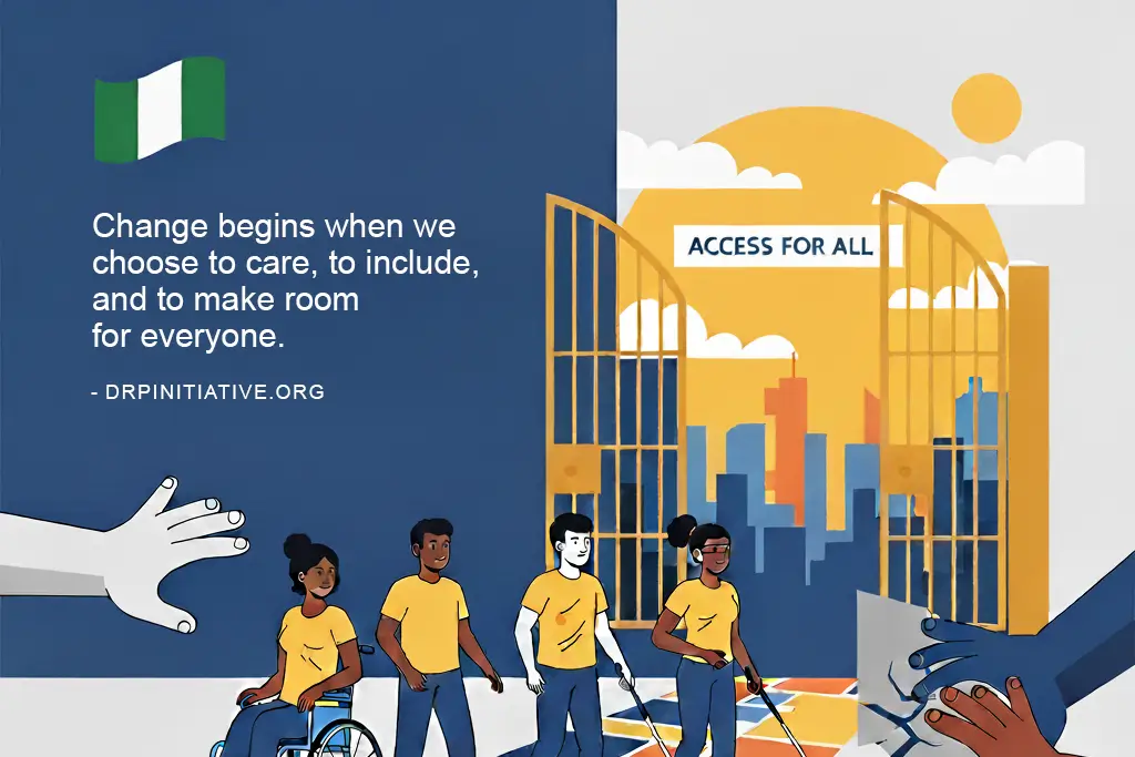 An image illustration of persons with disabilities in front of a gate that says "Access for all". Also, written on top of the image is "Change begins when we choose to care, to include, and to make room for everyone."